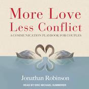 More Love, Less Conflict by  Jonathan Robinson audiobook