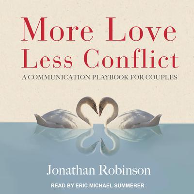 More Love, Less Conflict by Jonathan Robinson audiobook