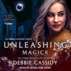 Unleashing Magick by Debbie Cassidy audiobook