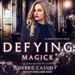 Defying Magick by Debbie Cassidy audiobook