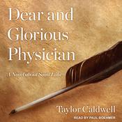 Dear and Glorious Physician by  Taylor Caldwell audiobook