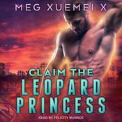 Claim the Leopard Princess by  Meg Xuemei X audiobook