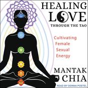 Healing Love through the Tao by  Mantak Chia audiobook