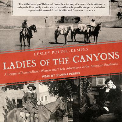 Ladies of the Canyons by Lesley Poling-Kempes audiobook