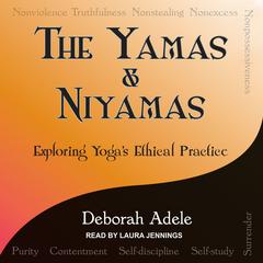 Yamas & Niyamas by Deborah Adele audiobook