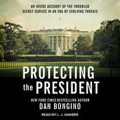 Protecting the President by  Dan Bongino audiobook