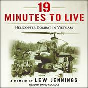 19 Minutes to Live - Helicopter Combat in Vietnam by  Lew Jennings audiobook
