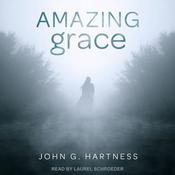 Amazing Grace by  John G. Hartness audiobook