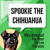 Spookie The Chihuahua : Who Defeated The Bear by  Len Parsons audiobook