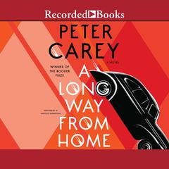 A Long Way from Home by Peter Carey audiobook