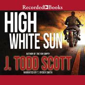 High White Sun by  J. Todd Scott audiobook