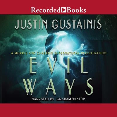 Evil Ways by Justin Gustainis audiobook