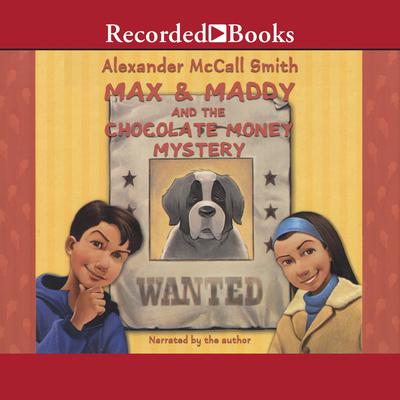 Max and Maddy and the Chocolate Money Mystery by Alexander McCall Smith audiobook