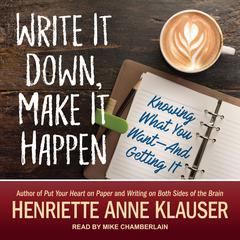 Write It Down, Make It Happen by Henriette Anne Klauser audiobook