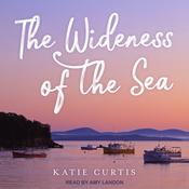 The Wideness of the Sea by  Katie Curtis audiobook