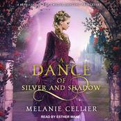 A Dance of Silver and Shadow by  Melanie Cellier audiobook