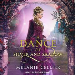 A Dance of Silver and Shadow by Melanie Cellier audiobook