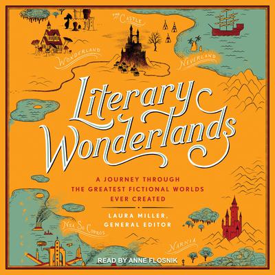 Literary Wonderlands by Laura Miller audiobook