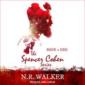 Spencer Cohen Series, Book One by  N.R. Walker audiobook