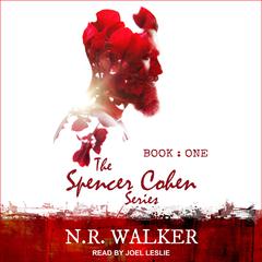 Spencer Cohen Series, Book One by N.R. Walker audiobook