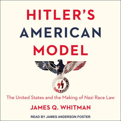 Hitler's American Model by James Q. Whitman audiobook
