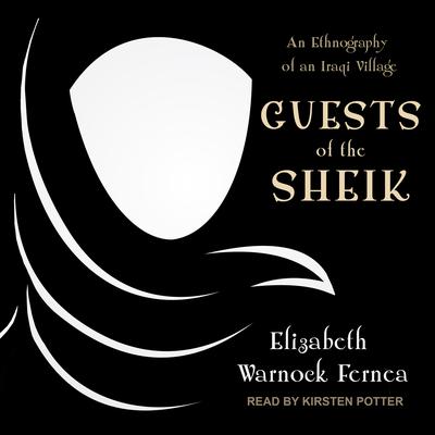 Guests of the Sheik by Elizabeth Warnock Fernea audiobook