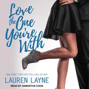 Love the One You’re With by  Lauren Layne audiobook