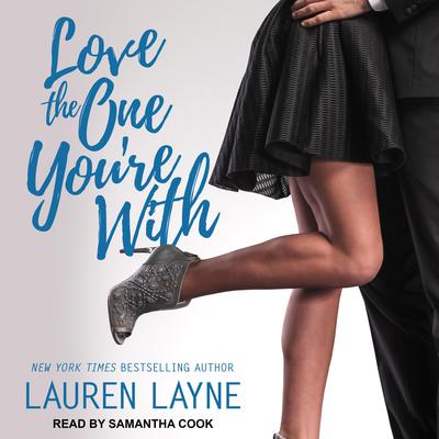 Love the One You’re With by Lauren Layne audiobook
