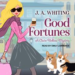 Good Fortunes by J. A. Whiting audiobook