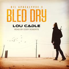 Bled Dry by Lou Cadle audiobook