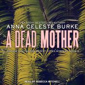 A Dead Mother by  Anna Celeste Burke audiobook