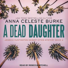 A Dead Daughter by Anna Celeste Burke audiobook