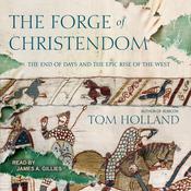 The Forge of Christendom by  Tom Holland audiobook