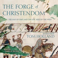 The Forge of Christendom by Tom Holland audiobook