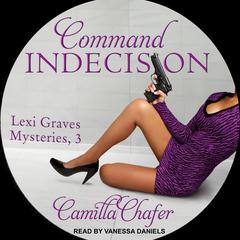 Command Indecision by Camilla Chafer audiobook