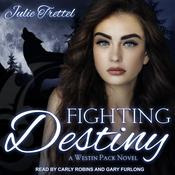 Fighting Destiny by  Julie Trettel audiobook