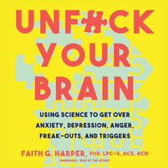 Unf*ck Your Brain by Faith G. Harper audiobook