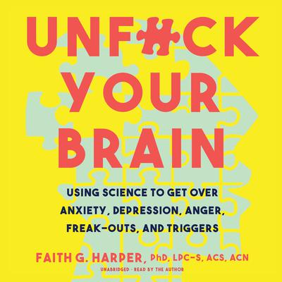 Unf*ck Your Brain by Faith G. Harper audiobook