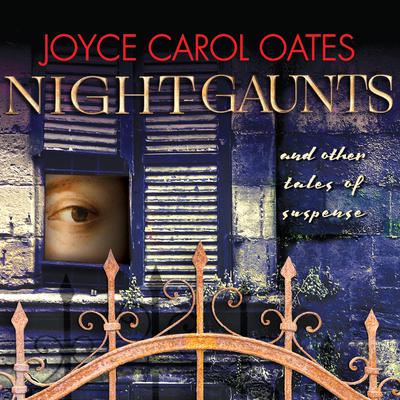 Night-Gaunts and Other Tales of Suspense by Joyce Carol Oates audiobook