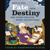 How to Tell Fate from Destiny by  Charles Harrington Elster audiobook