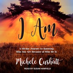 I Am by Michele Cushatt audiobook