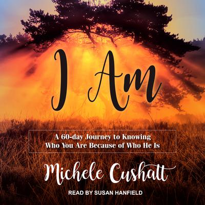 I Am by Michele Cushatt audiobook