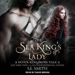 The Sea King's Lady by S.E. Smith audiobook