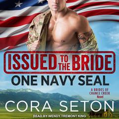 Issued to the Bride One Navy SEAL by Cora Seton audiobook