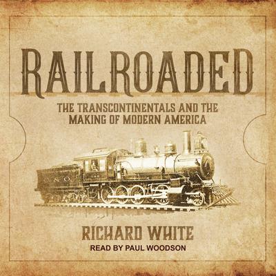 Railroaded by Richard White audiobook