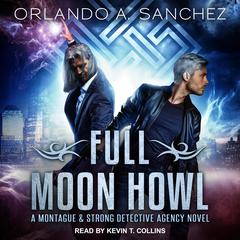 Full Moon Howl by Orlando A. Sanchez audiobook