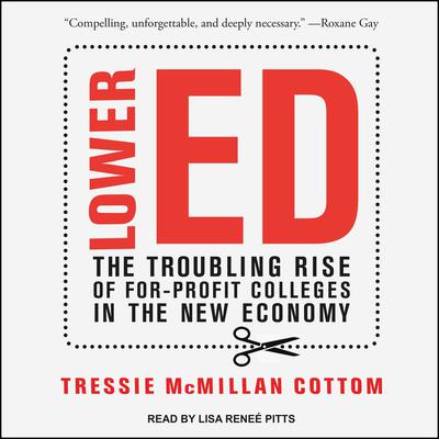 Lower Ed by Tressie McMillan Cottom audiobook