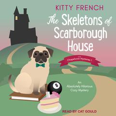 The Skeletons of Scarborough House by Kitty French audiobook