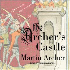 The Archer's Castle by Martin Archer audiobook
