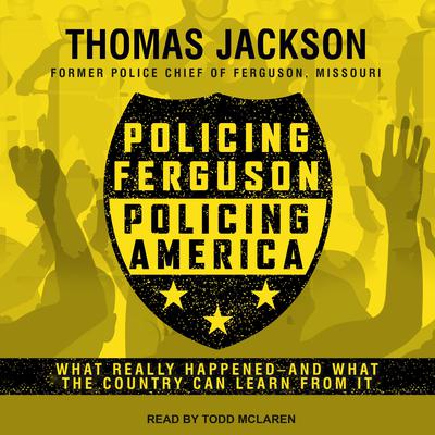 Policing Ferguson, Policing America by Thomas Jackson audiobook